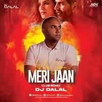 Meri Jaan Meri Jaan Club Remix Mp3 Song - Dj Dalal London